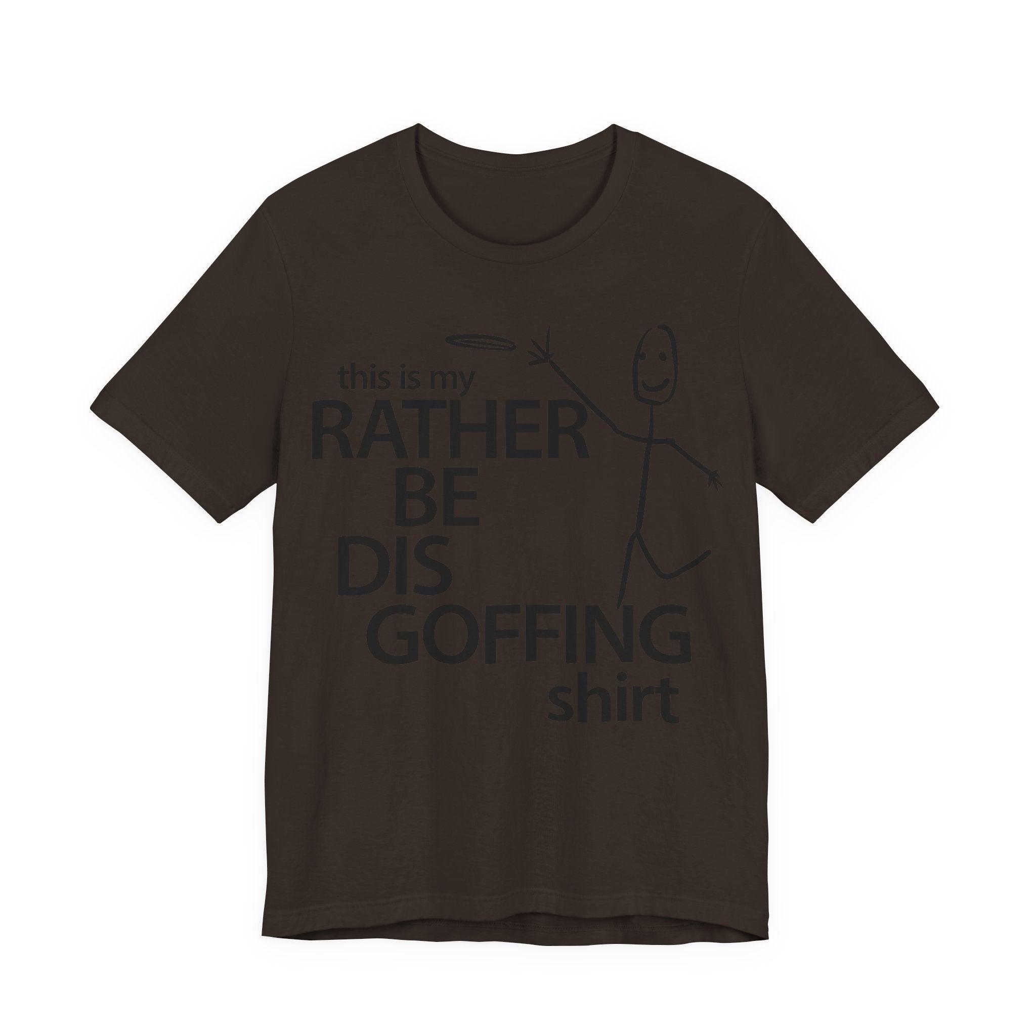 Rather Be Dis Goffing Tee