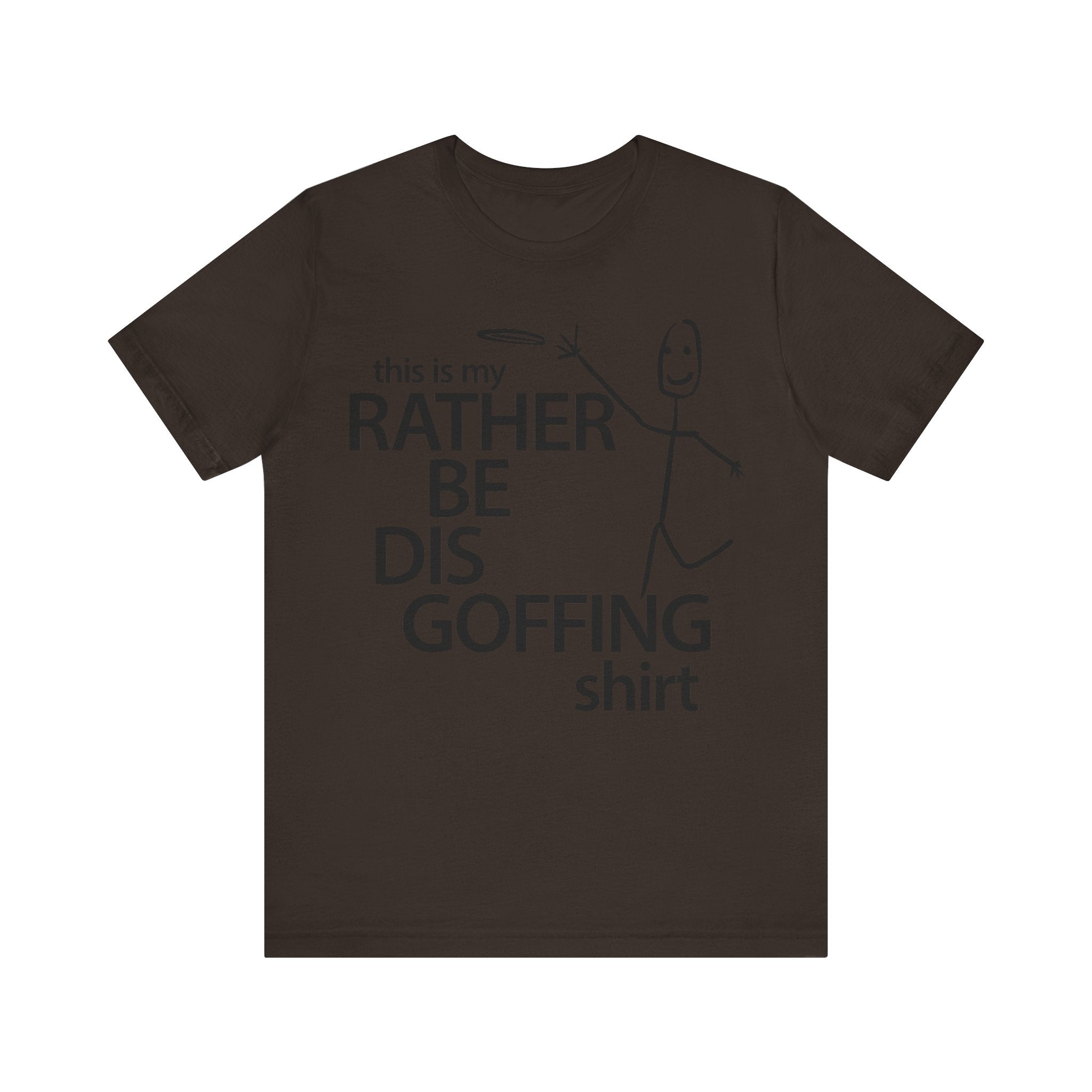 Rather Be Dis Goffing Tee