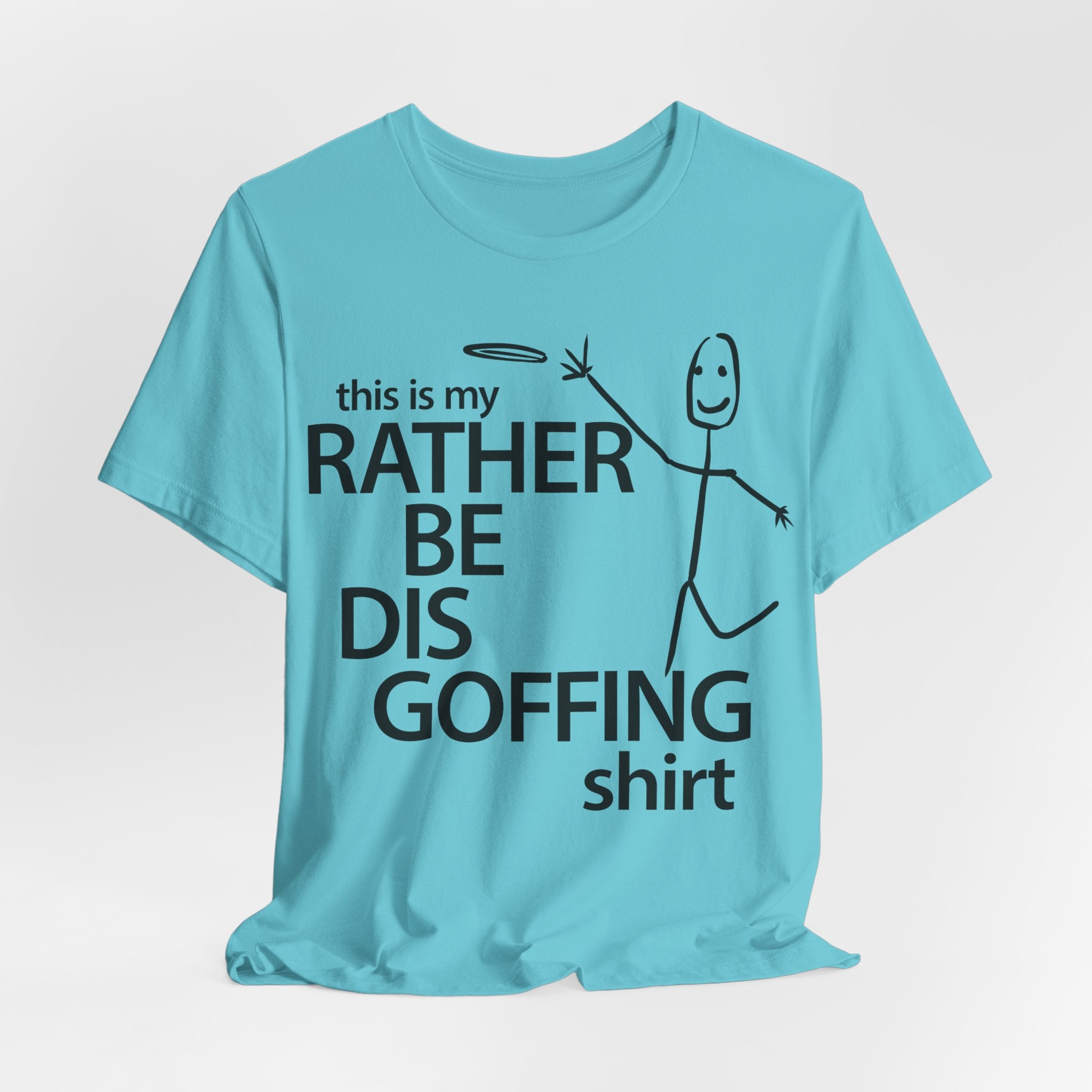 Rather Be Dis Goffing Tee