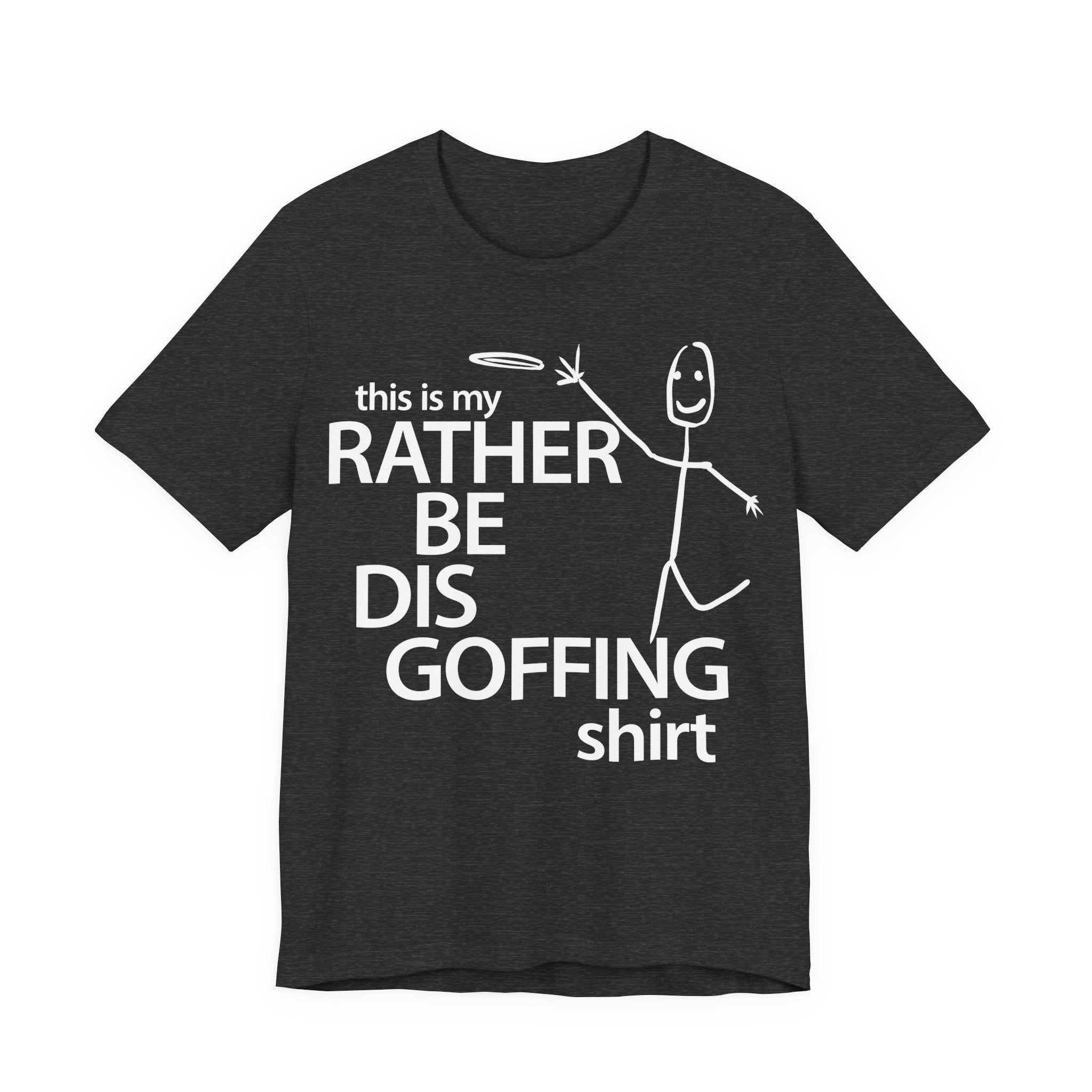 Rather Be Dis Goffing Tee