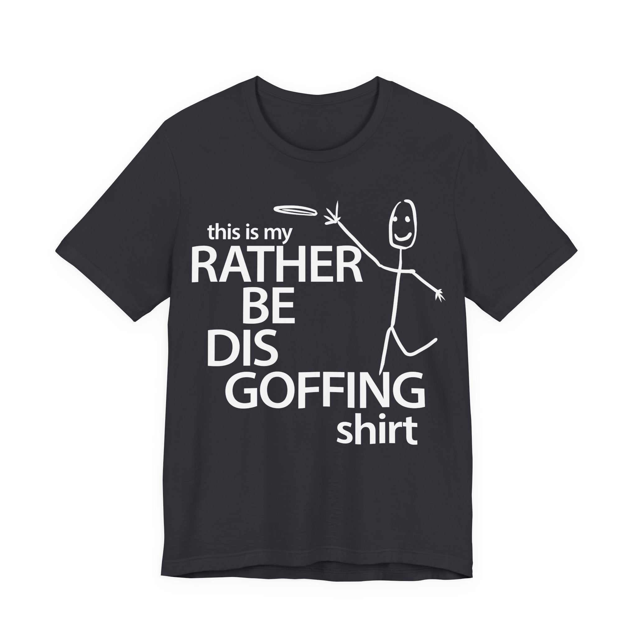 Rather Be Dis Goffing Tee
