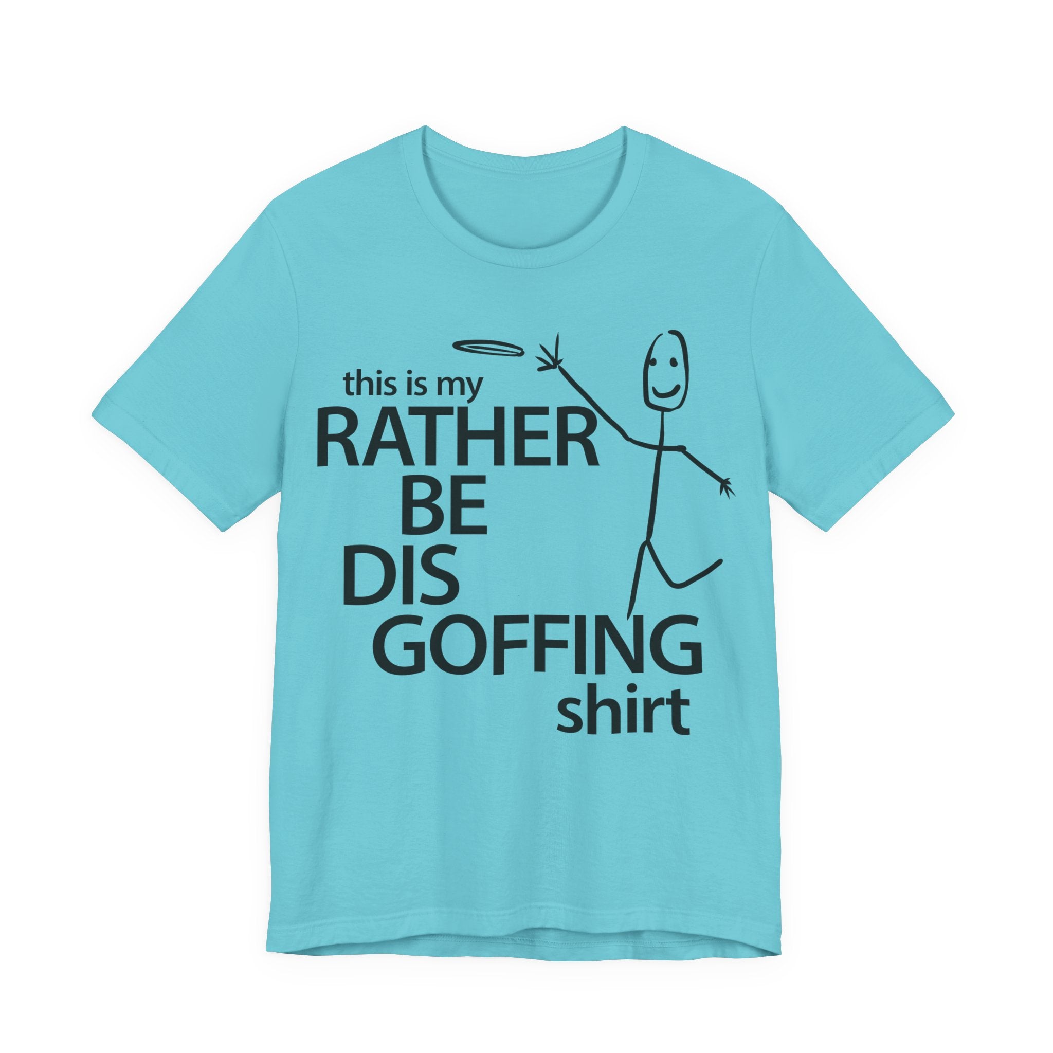 Rather Be Dis Goffing Tee