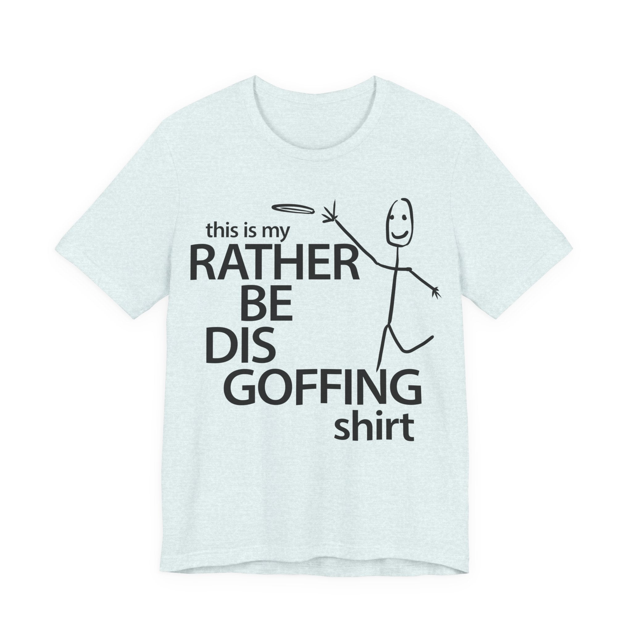 Rather Be Dis Goffing Tee