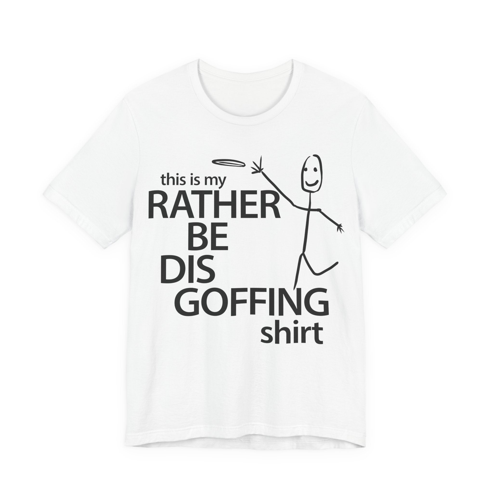 Rather Be Dis Goffing Tee
