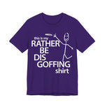 Load image into Gallery viewer, Rather Be Dis Goffing Tee
