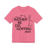 Load image into Gallery viewer, Rather Be Dis Goffing Tee
