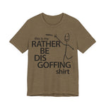 Load image into Gallery viewer, Rather Be Dis Goffing Tee
