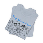 Load image into Gallery viewer, The Kids Are Alright Short Sleeve Tee

