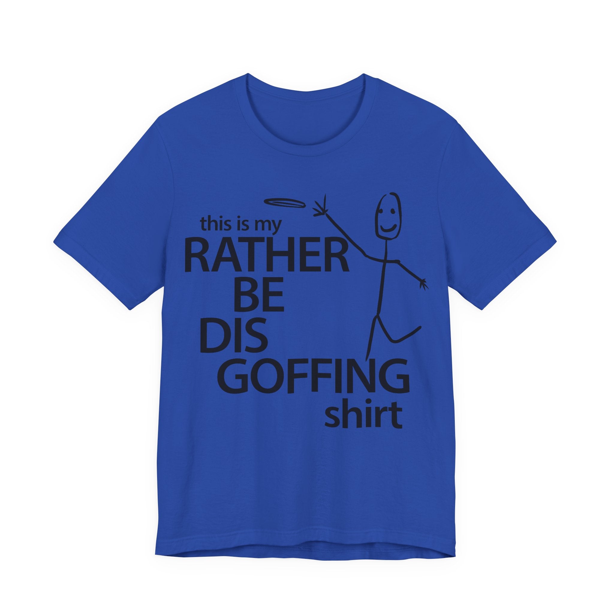 Rather Be Dis Goffing Tee