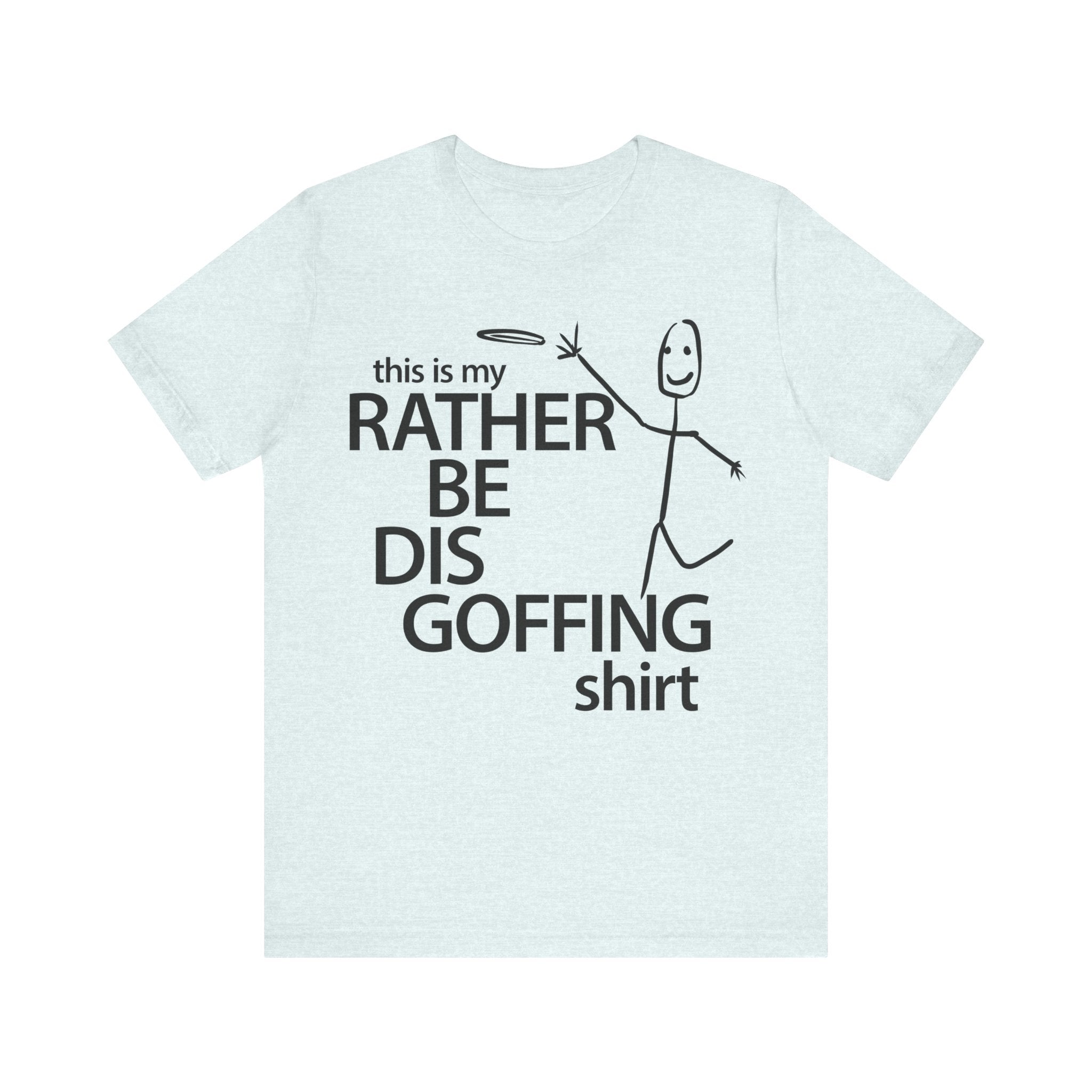 Rather Be Dis Goffing Tee