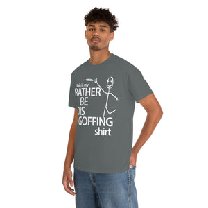 Rather Be Dis Goffing - Heavy Tee