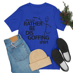 Rather Be Dis Goffing Tee