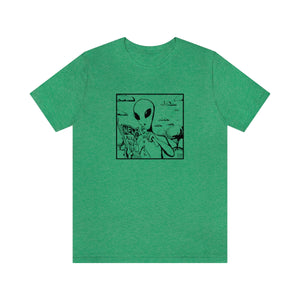 Aliens Aren't Real Tee