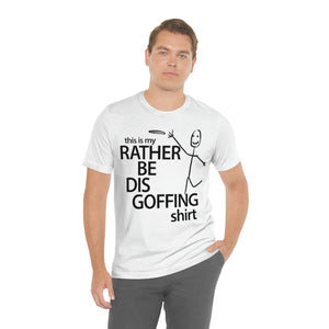 Rather Be Dis Goffing Tee