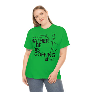 Rather Be Dis Goffing - Heavy Tee