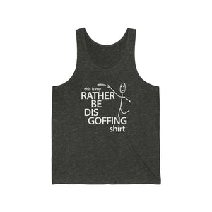 Rather Be Dis Goffing Tanktop