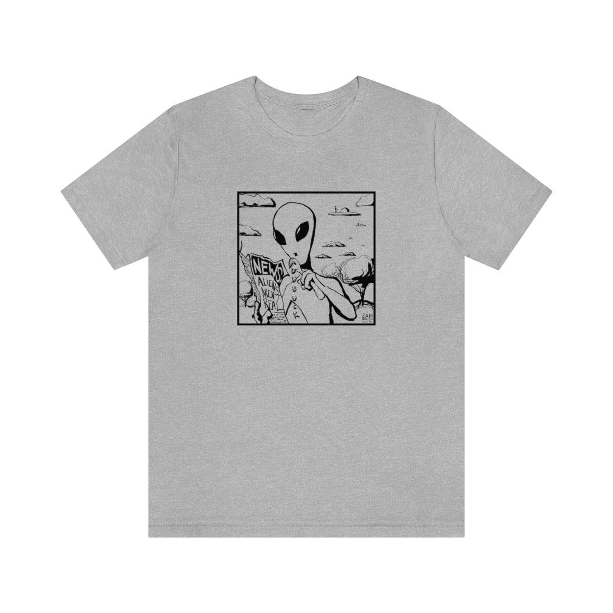 Aliens Aren't Real Tee