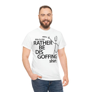 Rather Be Dis Goffing - Heavy Tee