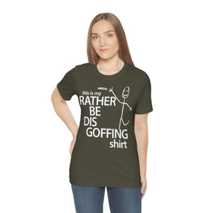 Rather Be Dis Goffing Tee