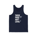 Load image into Gallery viewer, These Pros Aint Loyal Tanktop
