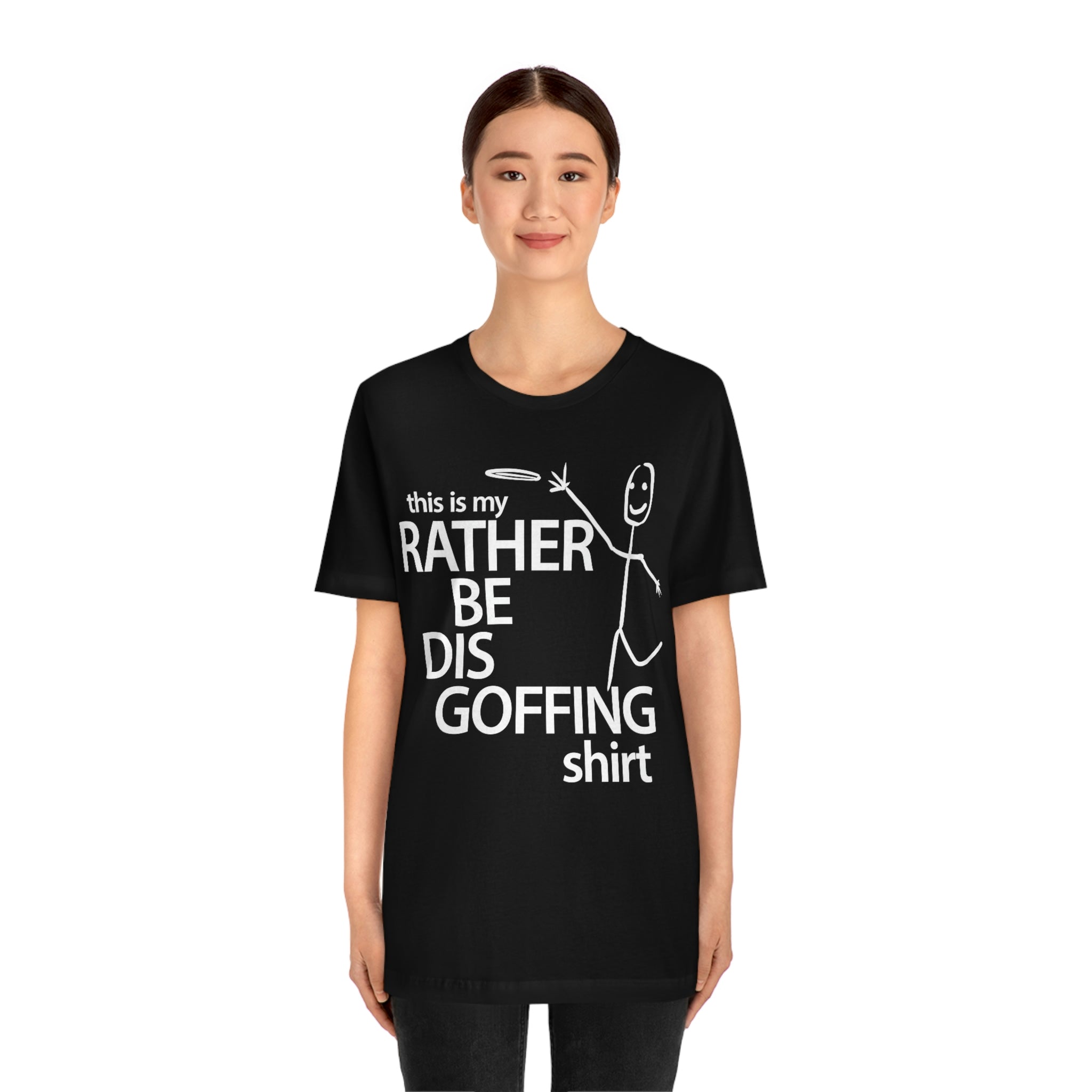 Rather Be Dis Goffing Tee