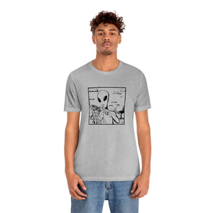 Aliens Aren't Real Tee