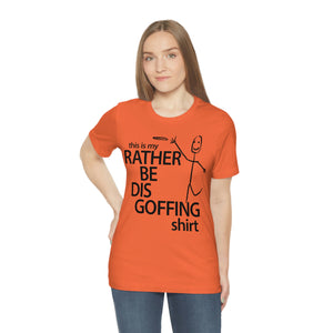 Rather Be Dis Goffing Tee