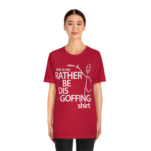 Rather Be Dis Goffing Tee