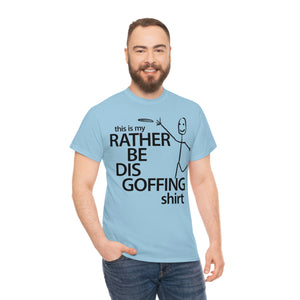 Rather Be Dis Goffing - Heavy Tee