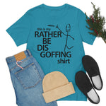 Load image into Gallery viewer, Rather Be Dis Goffing Tee
