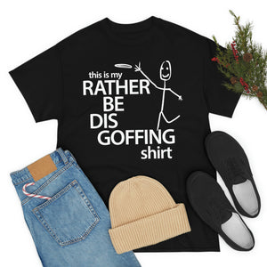 Rather Be Dis Goffing - Heavy Tee