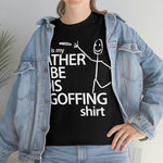 Load image into Gallery viewer, Rather Be Dis Goffing - Heavy Tee
