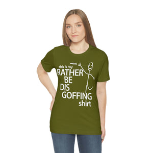 Rather Be Dis Goffing Tee