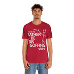 Load image into Gallery viewer, Rather Be Dis Goffing Tee
