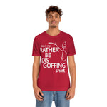 Load image into Gallery viewer, Rather Be Dis Goffing Tee
