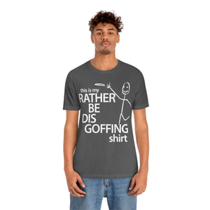 Rather Be Dis Goffing Tee