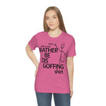 Load image into Gallery viewer, Rather Be Dis Goffing Tee
