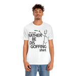 Load image into Gallery viewer, Rather Be Dis Goffing Tee
