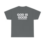 Load image into Gallery viewer, God Is Good Heavy Cotton Tee
