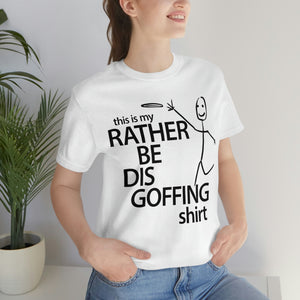 Rather Be Dis Goffing Tee