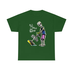 All My Balls Are Trippin (Alien) - Heavy Tee