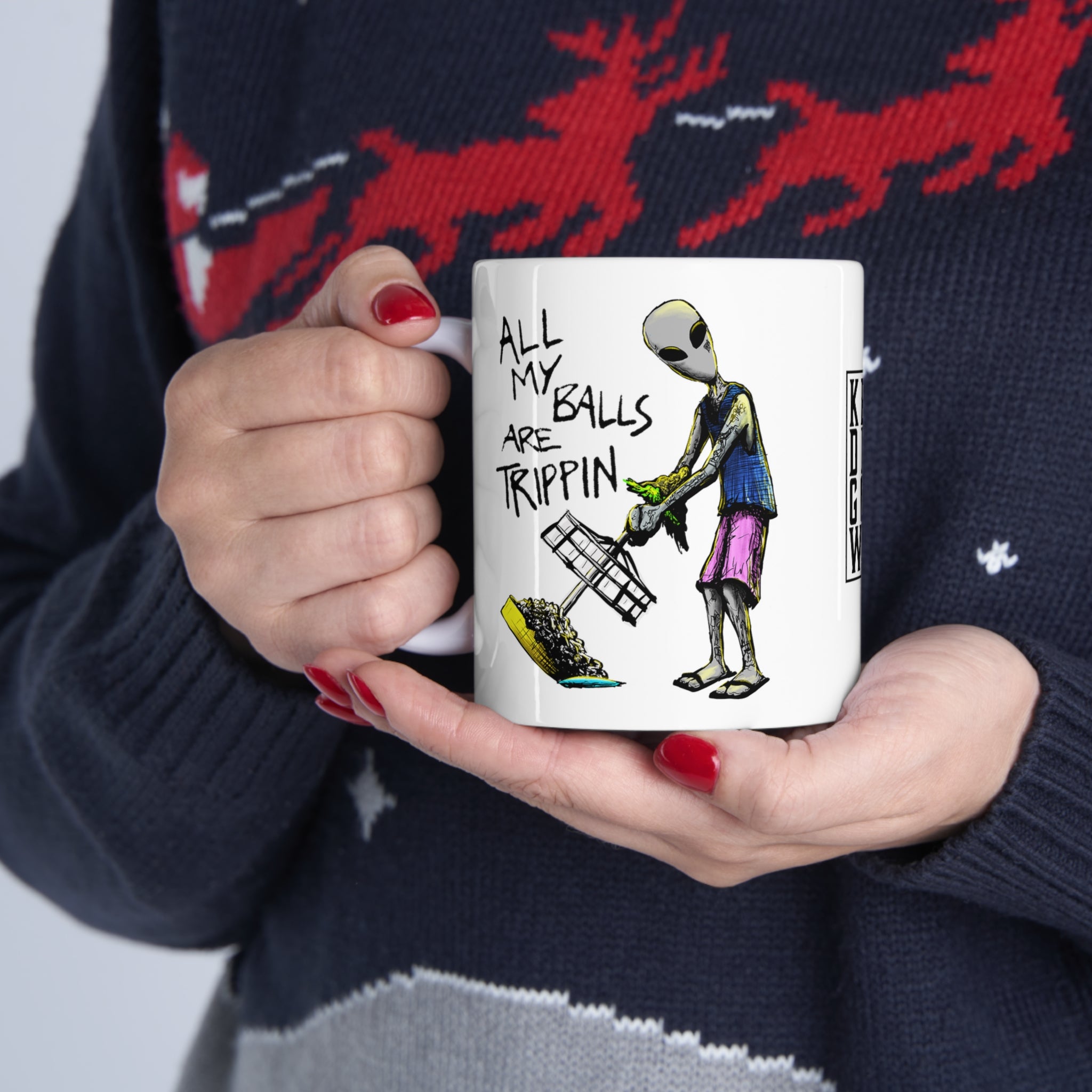 All My Balls Are Trippin (Alien) - Ceramic Mug 11oz