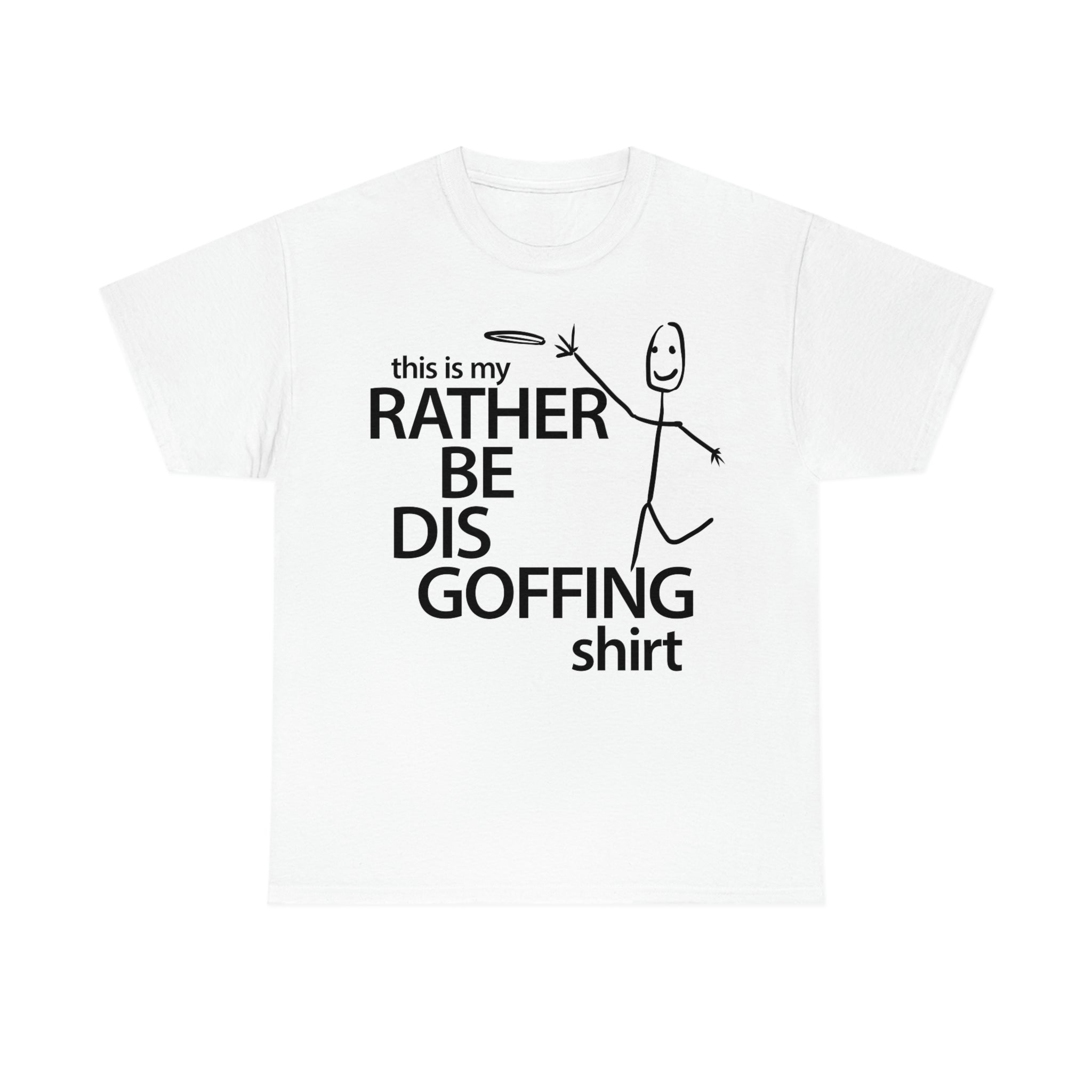 Rather Be Dis Goffing - Heavy Tee