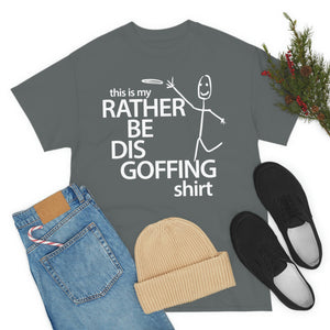 Rather Be Dis Goffing - Heavy Tee