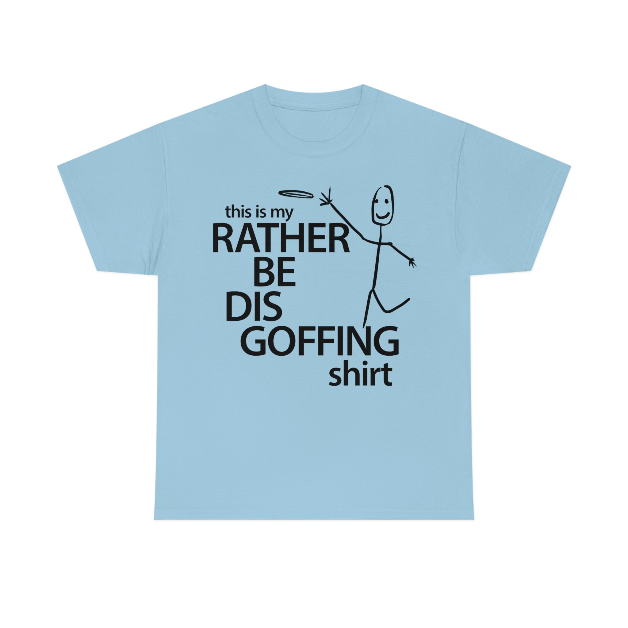 Rather Be Dis Goffing - Heavy Tee