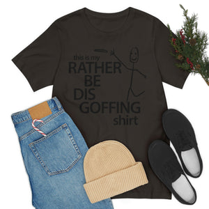 Rather Be Dis Goffing Tee