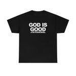 Load image into Gallery viewer, God Is Good Heavy Cotton Tee
