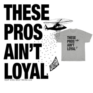 These Pros Aint Loyal Heavy Cotton Tee