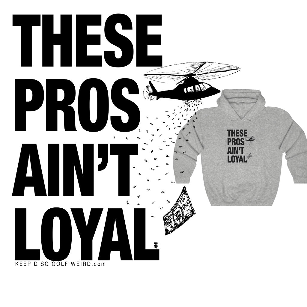 These Pros Aint Loyal Hoodie