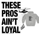 Load image into Gallery viewer, These Pros Aint Loyal Hoodie
